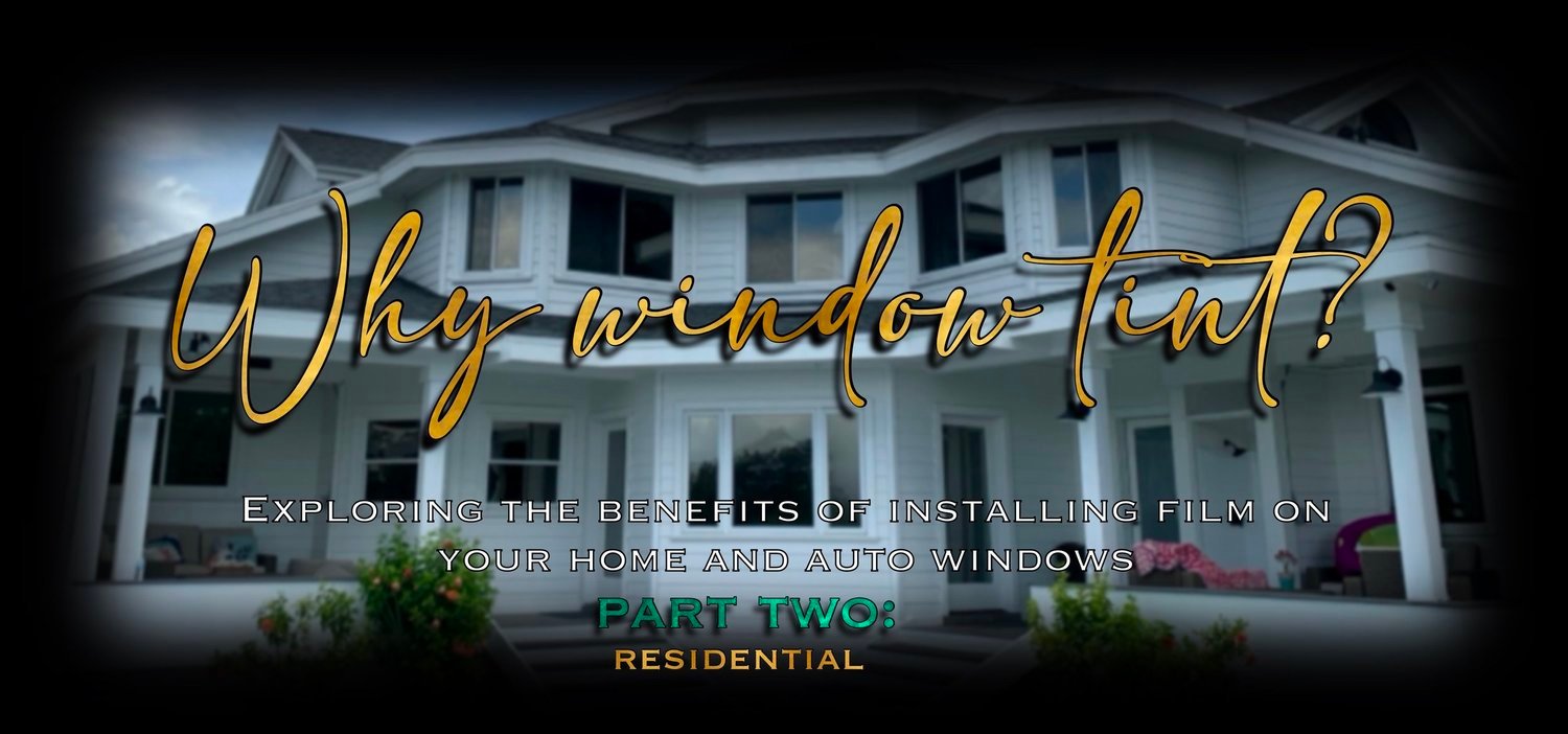 Why Window Tint? Pt.2