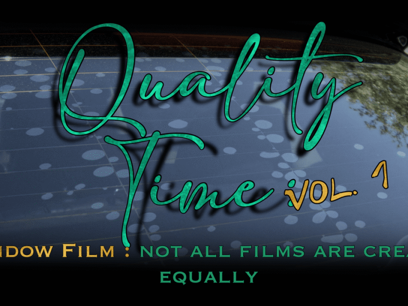 Quality Time: Window Film