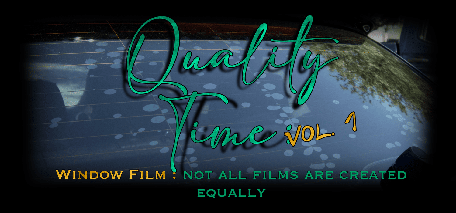 Quality Time: Window Film