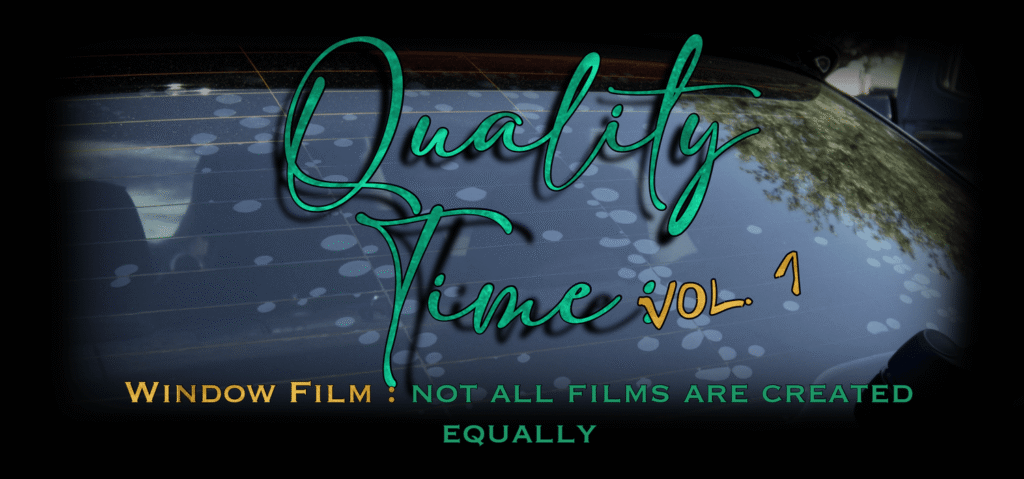Quality Time: Window Film